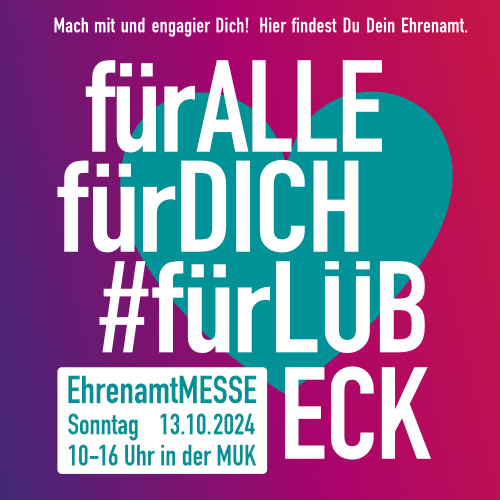 Ehrenamtsmesse Lübeck, Sonntag 13.10.2024, 10-16 Uhr MUK Lübeck